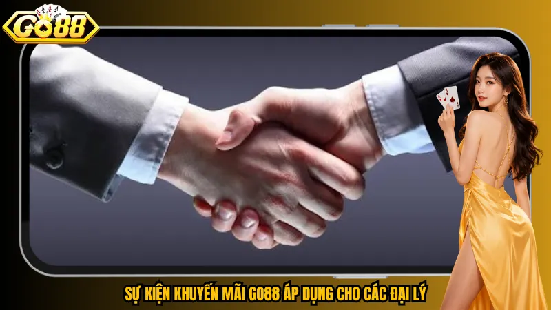 Sự kiện khuyến mãi Go88 áp dụng cho các đại lý
