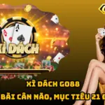 Xì Dách Go88 – Rút Bài Cân Não, Mục Tiêu 21 Điểm 7 Xì Dách Go88 – Rút Bài Cân Não, Mục Tiêu 21 Điểm